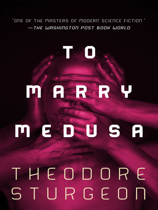 Title details for To Marry Medusa by Theodore Sturgeon - Available